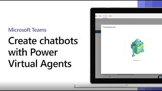 Create chatbots with Power Virtual Agents