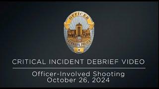 Burbank Police Critical Incident Debrief - OIS 10.26.24 | Burbank, CA Police Department