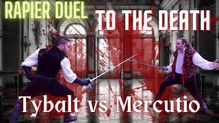 INSANE Rapier Duel to the DEATH! Shakespeare: Tybalt vs Mercutio