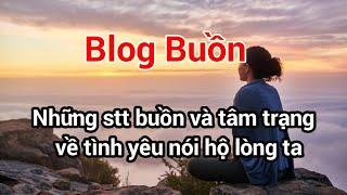 [Blog Buồn] - Những Status buồn và tâm trạng về tình yêu nói hộ lòng ta