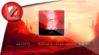 Warriyo - Mortals (feat. Laura Brehm) [Non-Copyrighted]