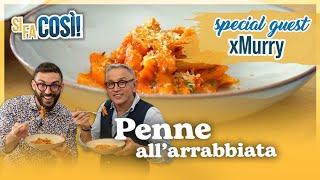 Penne all'arrabbiata (special guest @xMurryPwNz) - Si fa così | Chef BRUNO BARBIERI