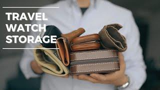 The Best Travel Storage for Your Watch | Pouches vs. Cases