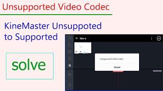 Kinemaster Unsupported Video Codec , unsupported Video Codec Problem solved  | Kinemaster error