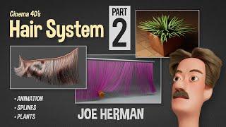 PART TWO IS HERE! Creating Hair in Cinema 4D  by Joe Herman: Animation,  Splines, Simulation & More