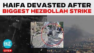 LIVE| Hezbollah's Biggest Strike On Israel's Haifa Devastates The City | Haifa Attack | Lebanon War