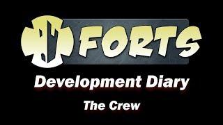 Forts Dev Diary - Episode 4 - The Crew