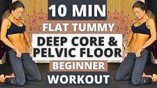 Do This 10 Min Beginner Deep Core & Pelvic Floor Workout 3x a week For FLAT TUMMY & Snatched Waist