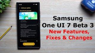 Samsung One UI 7 Beta 3 - New Features, Changes & Updates