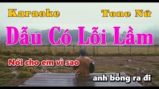 [KARAOKE] Dẫu Có Lỗi Lầm | TONE NỮ | BEAT