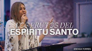 Los Frutos del Espíritu Santo | Brenda Torres