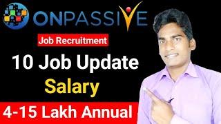 Onpassive Job Recruitment 2021 | Salary 4-15 Lakh Annual | Onpassive Latest Update | Onpassive |