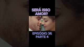 EDA E SERKAN SERA ISSO AMOR? EPISÓDIO 36 PARTE  final NOVELA TURCA EM PORTUGUÊS  @fagundesseries