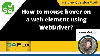 How to mouse hover on a web element using WebDriver (Selenium Interview Question #145)