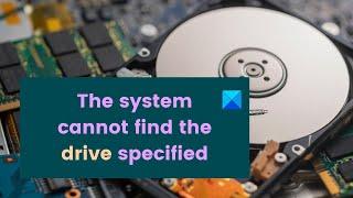 The system cannot find the drive specified [Fixed]