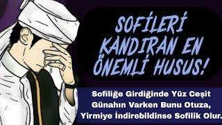 SOFİLERİ KANDIRAN EN ÖNEMLİ HUSUS..! “Yirmi Senelik, Otuz Senelik Sofiyim!” Demekle Olmaz.