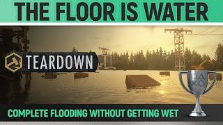 Teardown - The Floor is Water  Trophy / Achievement Guide