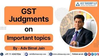 GST Judgments on important topics || Adv Bimal Jain