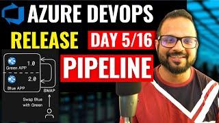 Day-5/16 Azure DevOps Release Pipelines |  Blue Green Deployment | Azure DevOps Zero to Hero series