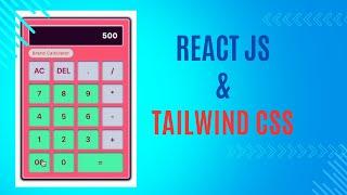 Build a CALCULATOR App using React JS & Tailwind CSS | React Beginner Project