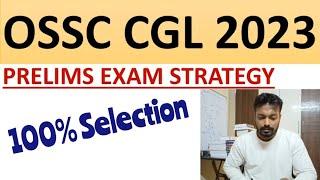 OSSC CGL Exam Strategy for Prelims | OSSC CGL Exam Pattern & Details | OSSC CGL 2022 | OSSC CGL 2023