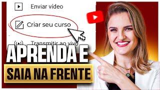 LIBEROU! Como CRIAR e VENDER SEU CURSO ONLINE do ZERO direto no YOUTUBE