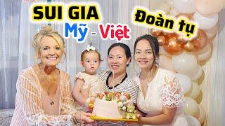 #624: Sui gia Việt - Mỹ gặp lại nhau, bữa tiệc sinh nhật 1 tuổi của cháu gái vô cùng ấm áp