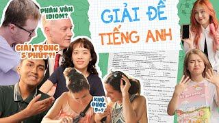 Người nước ngoài GIẢI ĐỀ THI TIẾNG ANH THPTQG 2023: “Khó nhằn” với Tây, dễ với các thí sinh 2k5?!