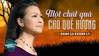 MỘT CHÚT QUÀ CHO QUÊ HƯƠNG - KHÁNH LY | MV OFFICIAL