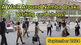 A Walk Around Namba Osaka Japan and Visiting Card Shops