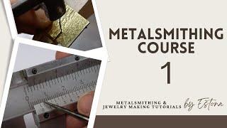 Metalsmithing Course - Lesson 1 (preview) | Estona Tutorials