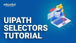 UiPath Selectors Tutorial | How UiPath Identifies Objects | UiPath For Beginners | Edureka Rewind