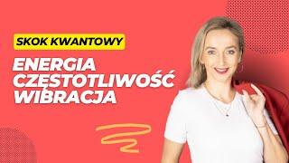 Jesteś Bytem Energetycznym W Fizycznym Ciele - #1 SKOK KWANTOWY