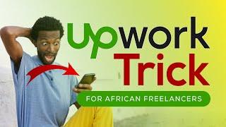 Smartest Upwork Trick for African Freelancers in 2023