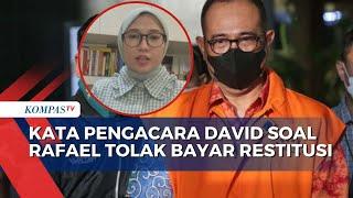 Rafael Alun Tolak Bayar Restitusi, Begini Kata Pengacara David Ozora!