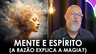 A razão pode explicar a espiritualidade? (Filosofia Para Todos)