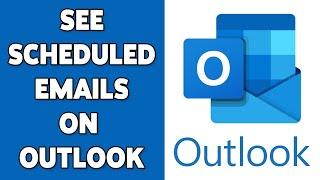 How To See Scheduled Emails In Outlook 2024 | View Microsoft Outlook Scheduled Emails