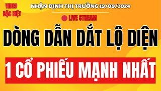 Chứng khoán hôm nay | Nhận định thị trường 19/09 : Dòng dẫn lộ diện - Top 1 cổ phiếu mạnh nhất