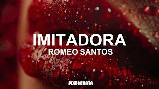 Imitadora -Romeo Santos (Letra)