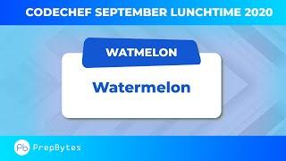 CodeChef September Lunchtime 2020 | Watermelon | WATMELON