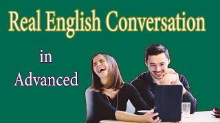 Real English Conversation in Advanced | English Speaking Practice with Subtitle 03