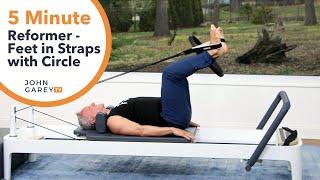 Feet In Straps With Circle Workout | 5 Minute Pilates Workout | John Garey