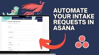 How to Use Asana to Automate Intake Requests and Simplify Workflows 