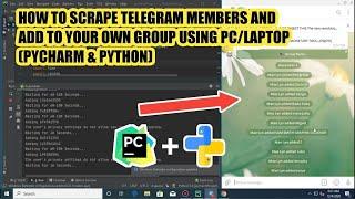 How to scrape telegram group members and add to your own group using PC (Pycharm/Python)