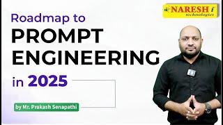 Roadmap to Prompt Engineering in 2025 | NareshIT