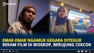 Viral Emak-emak Ngamuk Gegara Ditegur Rekam Film di Bioskop, Berujung Cekcok