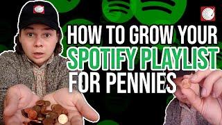 How To Grow Your Spotify Playlist for Pennies