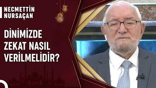 Mal Varlığımıza Göre Zekatımızı Nasıl Vermeliyiz? | Necmettin Nursaçan'la Sohbetler