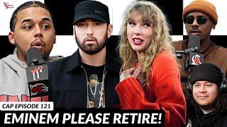 Eminem Should Retire! Is Taylor Swift Bigger Than Beyonce? New Jay-Z Album, Nicki vs Meg | CAP 121