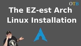 The EZ-est Way to Install Arch Linux